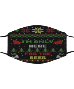 Im Only Here For The Beer Ugly Christmas face mask