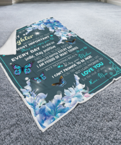 To my daughter Never forget that the most important thing is to enjoy your life Love Mom Blanket