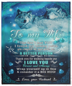 Wolf To My Wife The Day I Met You I Found My Missing Piece – Love Your Husband Fleece Blanket