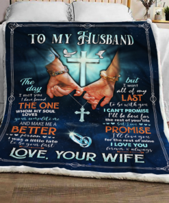 Cross To My Husband The Day I Meet You I Have Found The One – Love You Wife Blanket