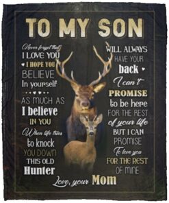 Deer Mom to My Son Never Forget that I Love You I Hope You Believe in Yourself Fleece Blanket