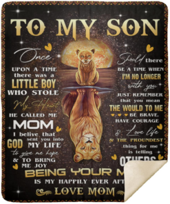 Lion From Mom To My Son Once Upon A Time There Was A Little Boy Who Stole My Heart Fleece Blanket