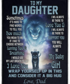 Lions To My Daughter If I Had To Choose Between Loving You and Brea thing I Would Use My Last Breath To Say I Love You Love Dad Fleece Blanket