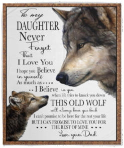 Wolf To My Daughter Never Forget That I Love You I Hope You Believe In Yourself Love Your Dad Fleece Blanket