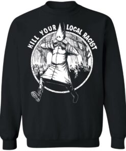 Kill your local racist shirt