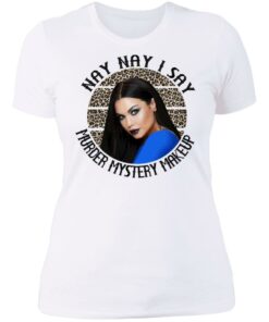 Bailey Sarian I Say SUSPISH Nay Nay I Say Murder Mystery Makeup Shirt, long Sleeve, hoodie