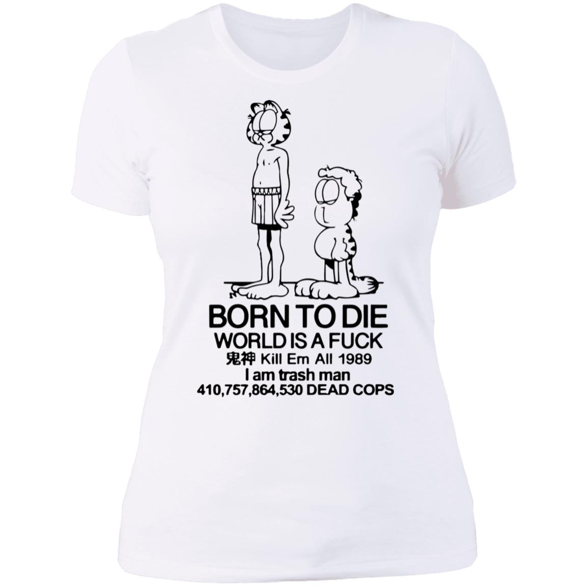 Born to die world is a lasagna shirt6 Born to die world is a lasagna shirt, long Sleeve, hoodie