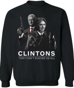 Hillary And Bill Clintons They Can’t Suicide Us All Shirt
