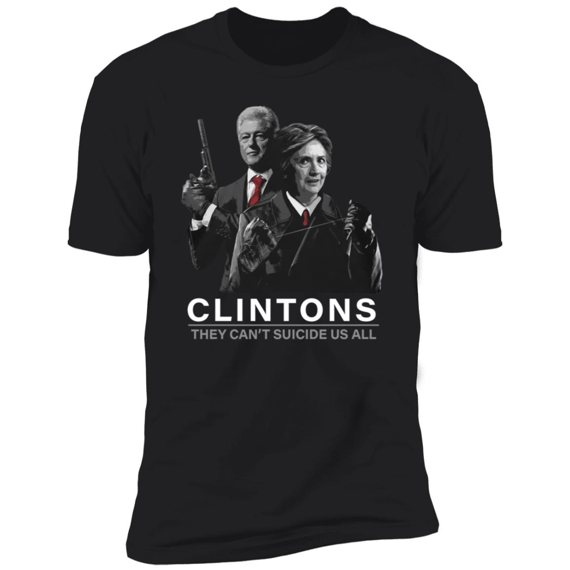 Hillary And Bill Clintons They Can’t Suicide Us All Shirt6 Hillary And Bill Clintons They Can’t Suicide Us All Shirt