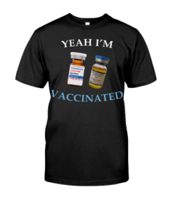 Yeah I'm Vaccinated Testosterone Trenbolone T-Shirt
