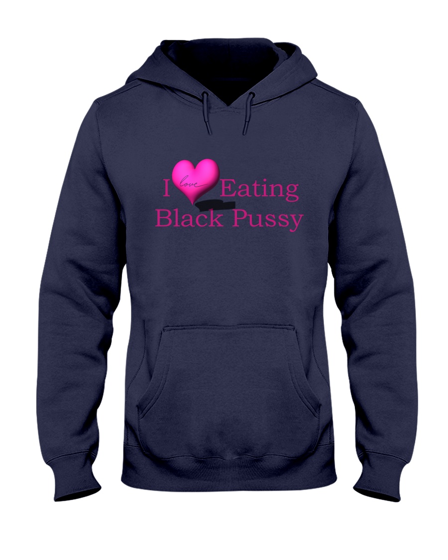i love eating Black Pussy1 (2) i love eating Black Pussy T-shirt, long Sleeve, hoodie