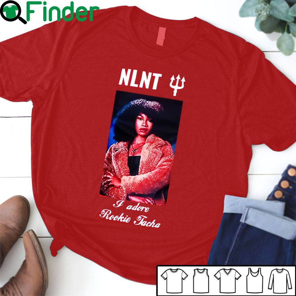 1-NLNT-i-adore-rookie-tacha-T-shirt,-Hoodie NLNT i adore rookie tacha T-shirt, Hoodie