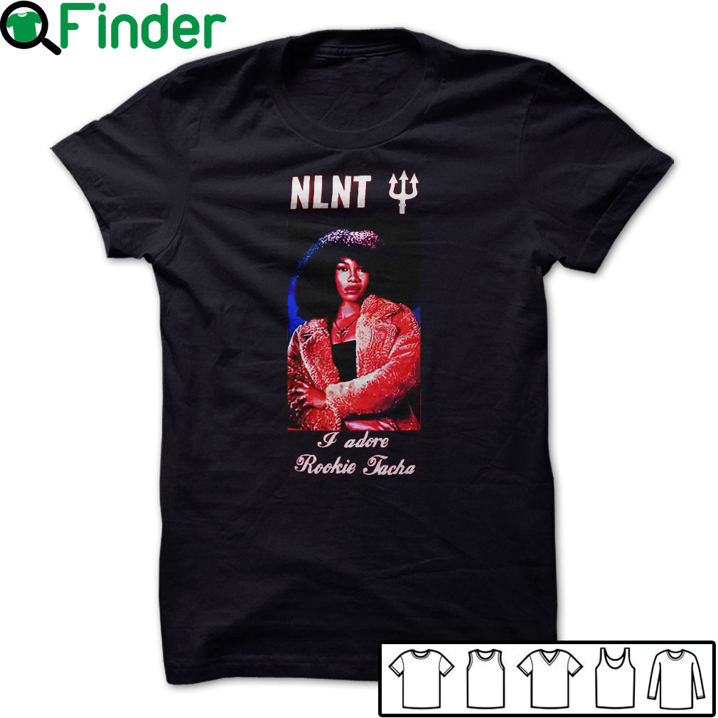 3-NLNT-i-adore-rookie-tacha-T-shirt,-Hoodie NLNT i adore rookie tacha T-shirt, Hoodie