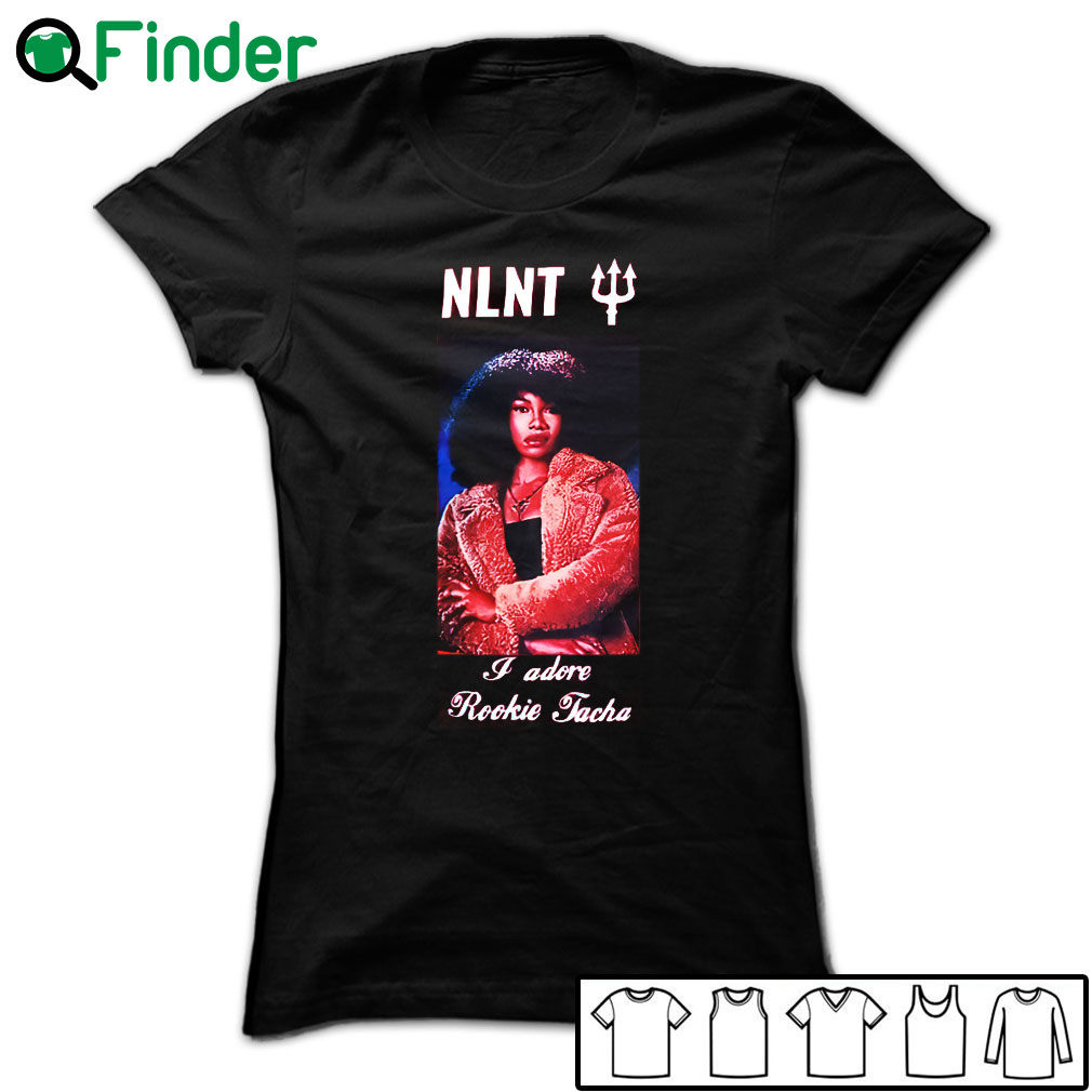 5-NLNT-i-adore-rookie-tacha-T-shirt,-Hoodie NLNT i adore rookie tacha T-shirt, Hoodie