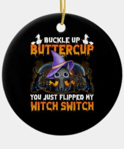 Cat Buckle Up Buttercup You Just Flipped My Witch Circle Ornament 1