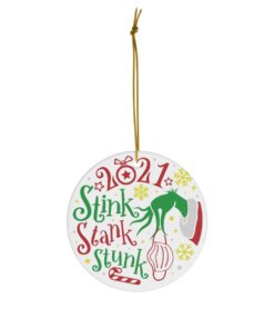 Grinch Stink stank stunk 2021 circle Christmas ornament