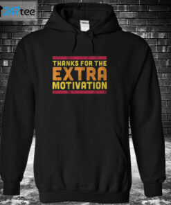 Hoodie Houston Thank for the extra motivation T shirt
