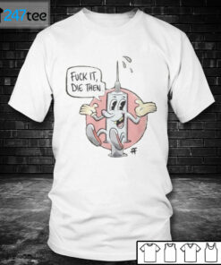 Men T shirt Draymond Green fuck it die then Shirt