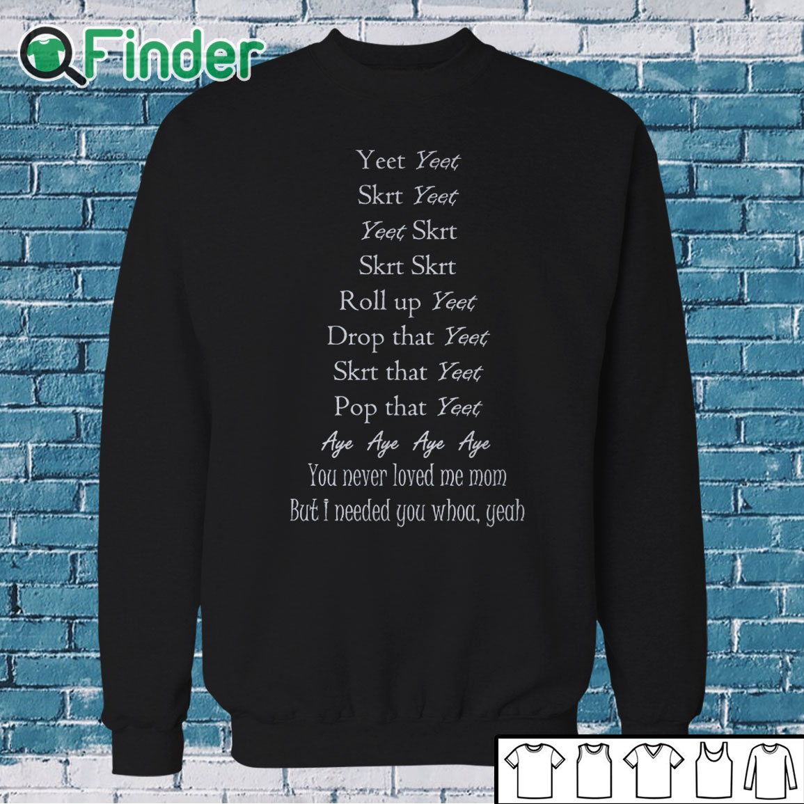 Sweatshirt Yeet Yeet Skrt Yeet Yeet Skrt Skrt Skrt Roll up Yeet Drop that T shirt Sweatshirt Yeet Yeet Skrt Yeet Yeet Skrt Skrt Skrt Roll up Yeet Drop that T shirt