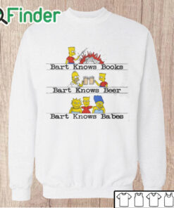 Unisex Sweatshirt Bart knows books bart knows beer bart knows babes shirt