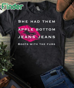 black T shirt Apple bottom jeans jeans She had them boots with the furs T shirt