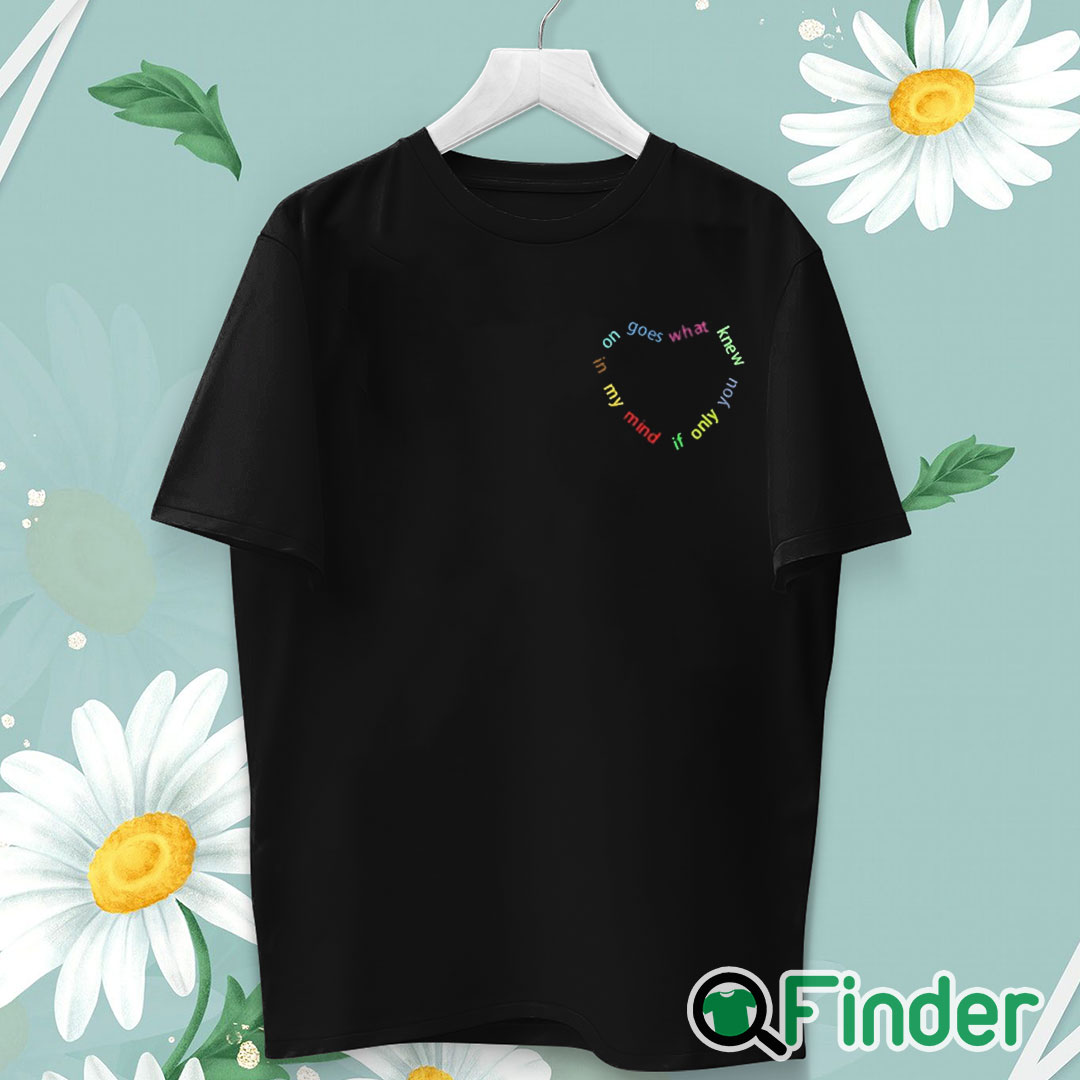 unisex T shirt If only you knew what goes on in my mind T shirt 1 unisex T shirt If only you knew what goes on in my mind T shirt 1