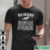 Beware I Ride Horses I Use Pitchforks I Haul Hay T Shirt
