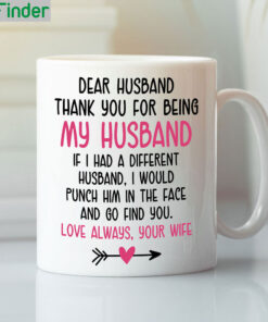 Dear Husband Thank You For Being My Husband Mug