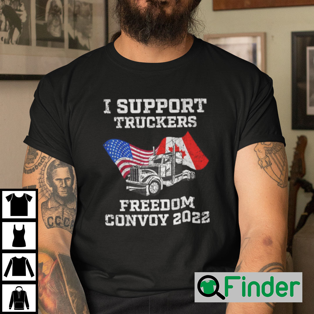 I Love Truckers Shirt I Support Truckers Freedom Convoy 2022 1 I Love Truckers Shirt I Support Truckers Freedom Convoy 2022 1