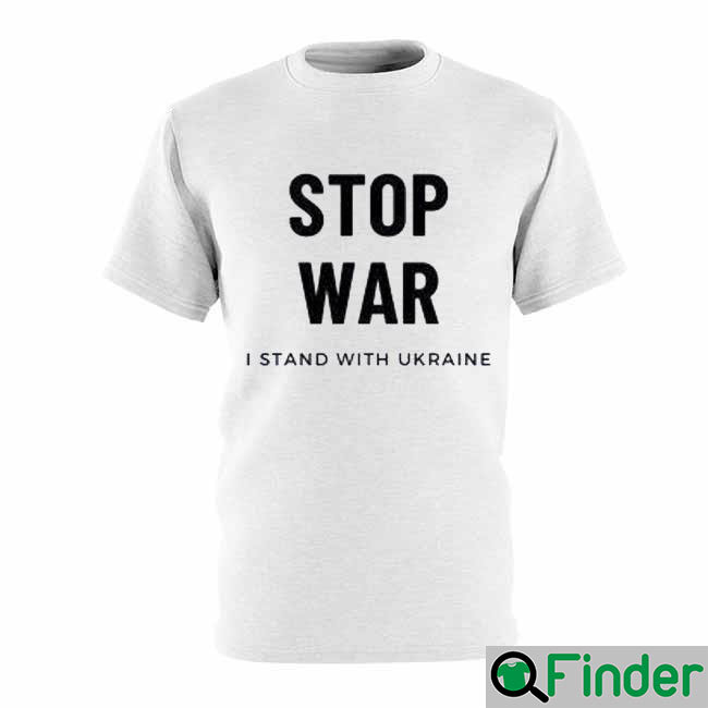 Stop War I Stand With Ukraine Support Ukraine T Shirt Stop War I Stand With Ukraine Support Ukraine T Shirt