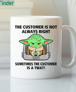 The Customer Is Not Always Right Baby Yoda Mug