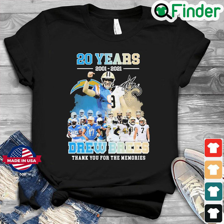 20 Years 2001 2021 Drew Brees Signature Thank You For The Memories Shirt 20 Years 2001 2021 Drew Brees Signature Thank You For The Memories Shirt