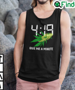 419 Give Me A Minute Weed Cannabis Tank Top
