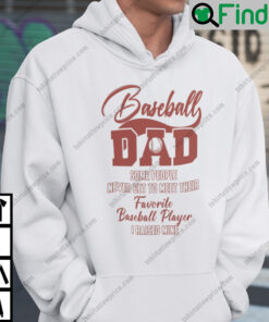 Baseball Dad Some People Never Get To Meet Their Favorite Baseball Player Hoodie