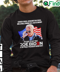 Biden Border Crisis Afghanistan Crisis Inflation Spiking Gas Bad Economy Sweatshirt 1