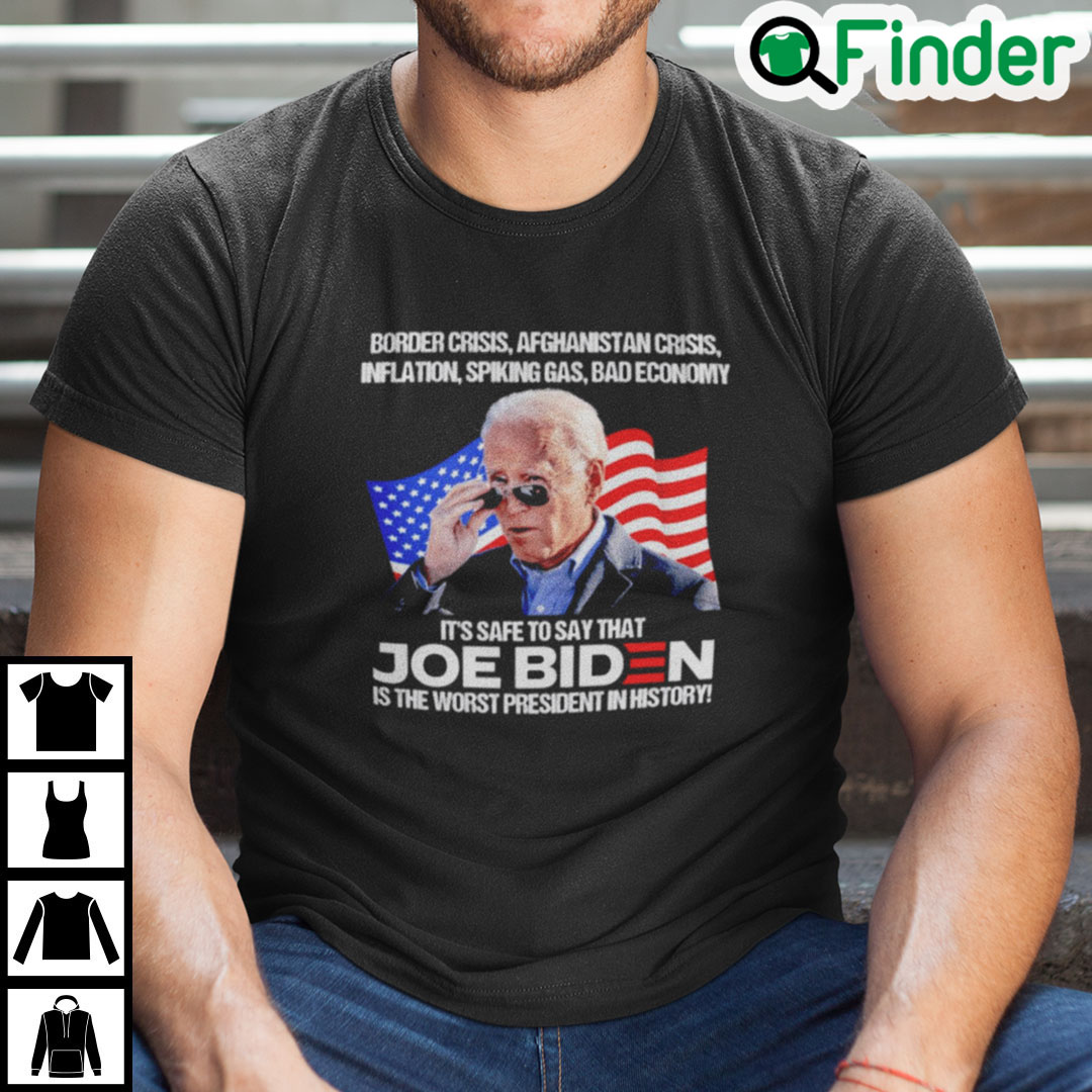 Biden Border Crisis Afghanistan Crisis Inflation Spiking Gas Bad Economy T Shirt Biden Border Crisis Afghanistan Crisis Inflation Spiking Gas Bad Economy T Shirt
