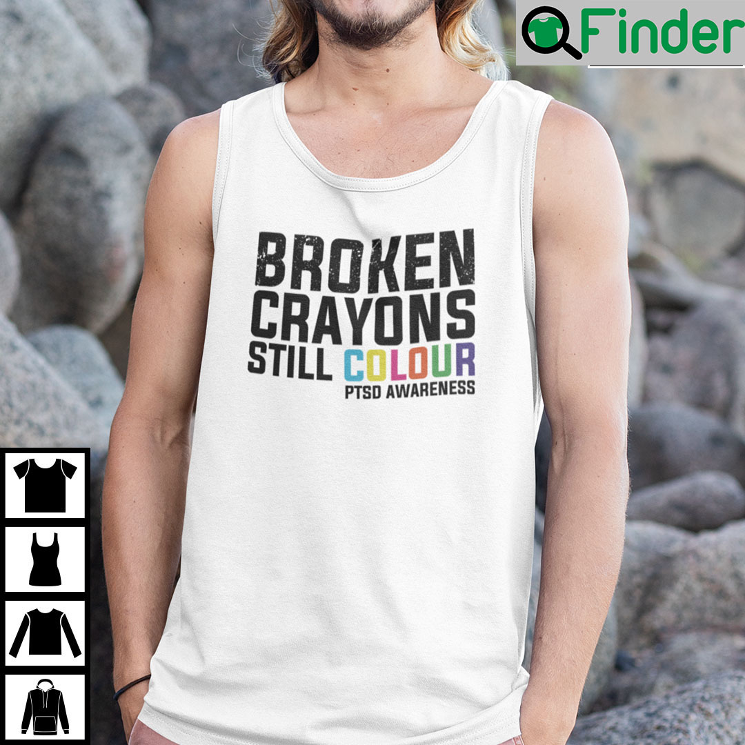 Broken Crayons Still Colour PTSD Awareness Tank Top Broken Crayons Still Colour PTSD Awareness Tank Top