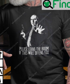 Budd Dwyer T Shirt Please Leave The Room If This Will Offend You