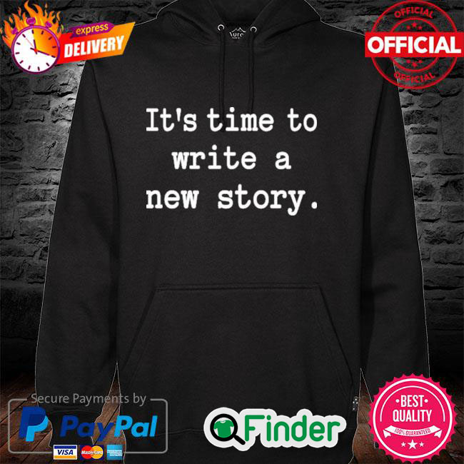 Christine Talbot Its Time To Write A New Story Hoodie Christine Talbot Its Time To Write A New Story Hoodie