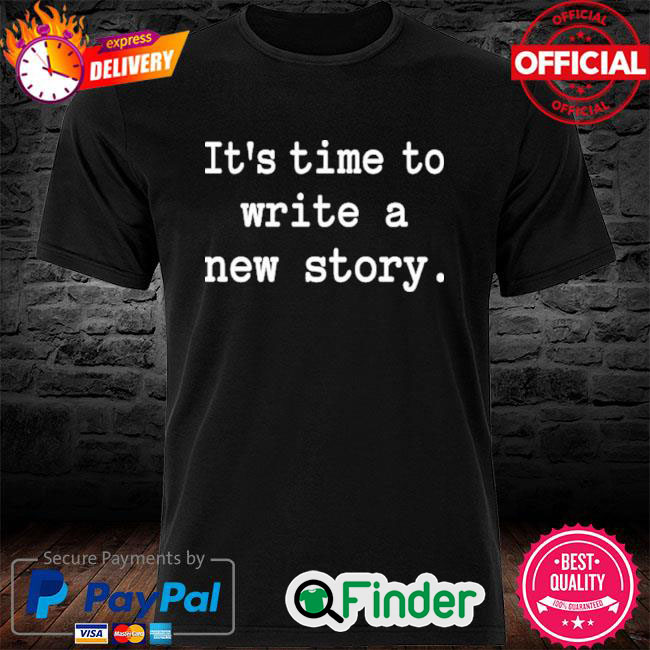 Christine Talbot Its Time To Write A New Story Shirt Christine Talbot Its Time To Write A New Story Shirt