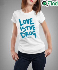 Dakota Johnson Love is the drug just say yes shirt