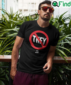 Dj Khaled They Tee Shirt DJ Khaled Anti Non Binary Tee