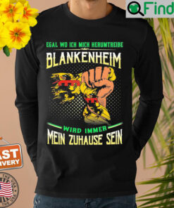 Egal Wo Ich Mich Herumtreibe Blankenheim Wird Immer Mein Zuhause Sein Sweatshirt