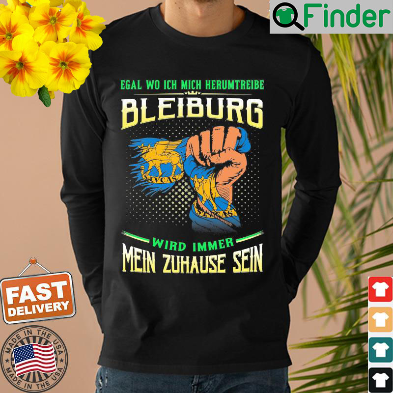 Egal Wo Ich Mich Herumtreibe Bleiburg Wird Immer Mein Zuhause Sein Sweatshirt Egal Wo Ich Mich Herumtreibe Bleiburg Wird Immer Mein Zuhause Sein Sweatshirt