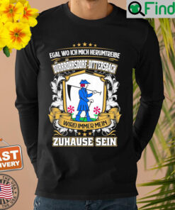 Egal Wo Ich Mich Herumtreibe Durrohrsdorf Dittersbach Wird Immer Mein Zuhause Sein Sweatshirt