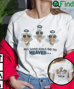 Good Girls Go To Heaven Bad Girls Go To Cancun T Shirt