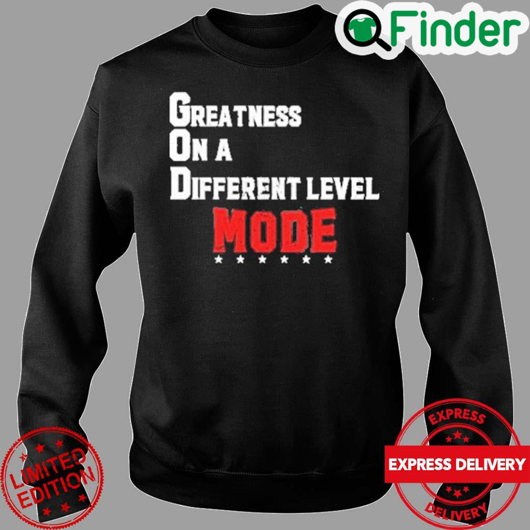 Greatness on a different level mode sweatshirt Greatness on a different level mode sweatshirt
