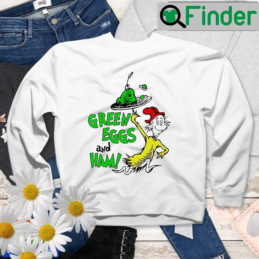 Green Eggs And Ham Dr Seuss Quote Teacher Sweatshirt Green Eggs And Ham Dr Seuss Quote Teacher Sweatshirt