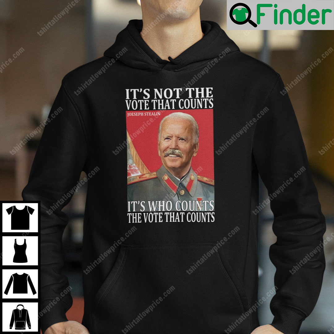 Hilter Biden Its Not The Vote That Count Hoodie Hilter Biden Its Not The Vote That Count Hoodie