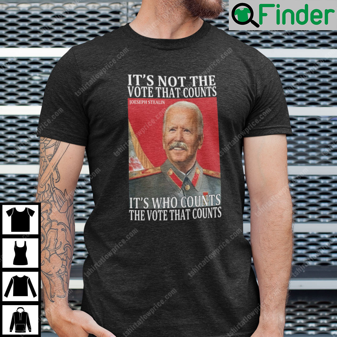 Hilter Biden Its Not The Vote That Count T Shirt Hilter Biden Its Not The Vote That Count T Shirt